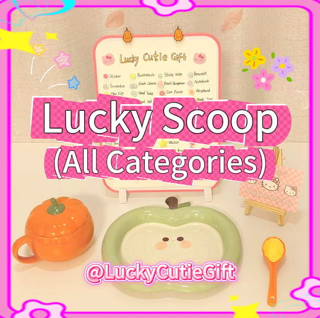Lucky Scoop (All Categories) – Lucky Cutie Gift